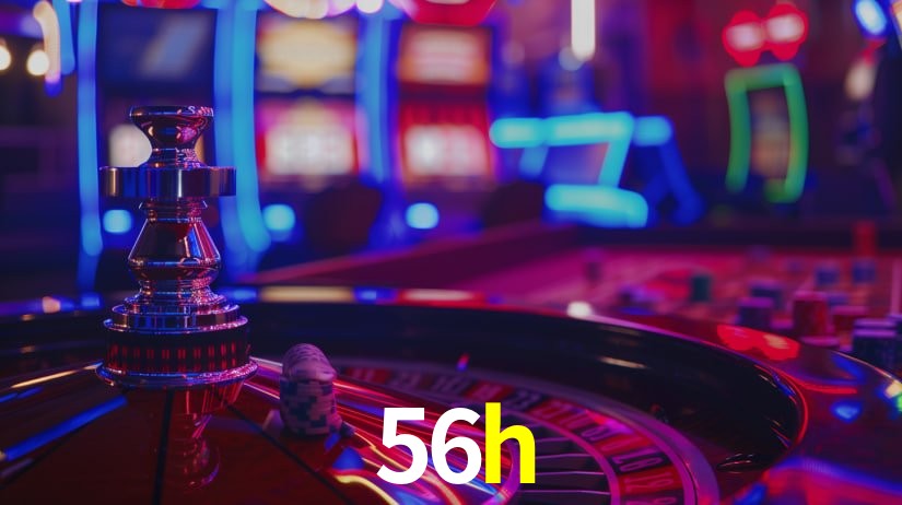 56h: Jogos de Caça-Níqueis-Altas Recompensas, Roleta-Velocidade, Blackjack-Desafios Máximos